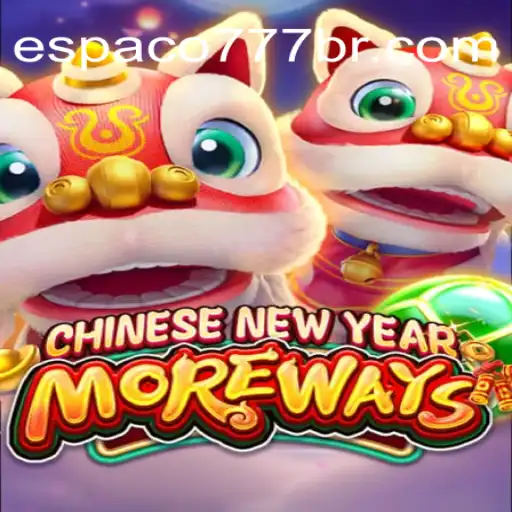 Exploring CHINESENEWYEARMOREWAYS: A Unique Gaming Experience with Espaco777