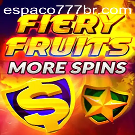 Discover the Thrills of FieryFruitsMoreSpins at Espaco777